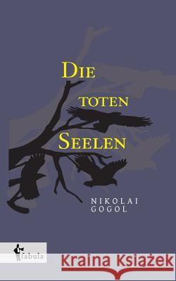 Die toten Seelen Nikolai Gogol 9783958553378 Fabula Verlag Hamburg - książka