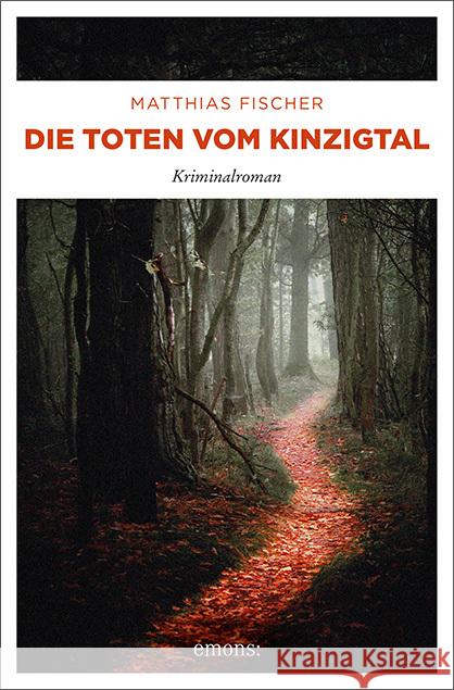 Die Toten vom Kinzigtal : Kriminalroman Fischer, Matthias 9783954514816 Emons - książka