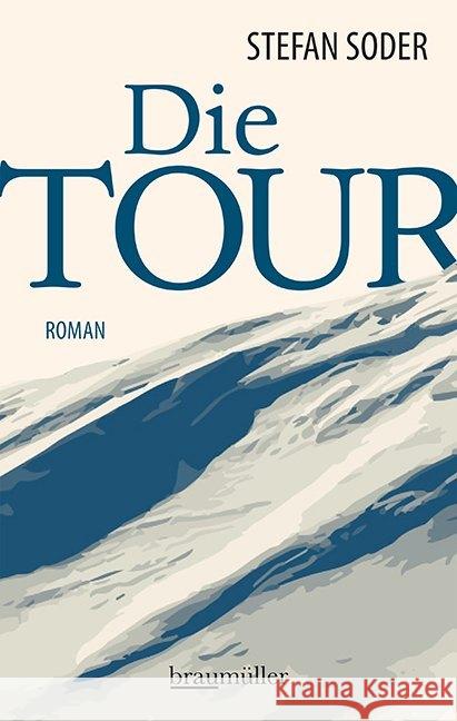 Die Tour : Roman Soder, Stefan 9783992002467 Braumüller - książka