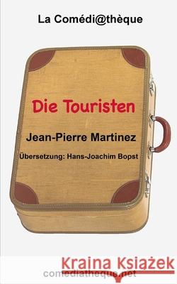 Die Touristen Jean-Pierre Martinez, Hans-Joachim Bopst 9782377054077 La Comediatheque - książka