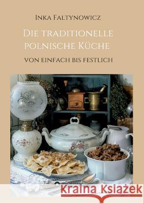 Die traditionelle polnische Küche Faltynowicz, Inka 9783734596599 Tredition Gmbh - książka