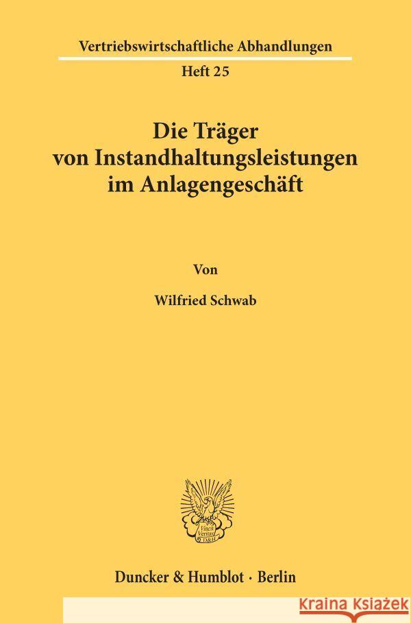 Die Trager Von Instandhaltungsleistungen Im Anlagengeschaft Wilfried Schwab 9783428055708 Duncker & Humblot - książka