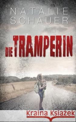 Die Tramperin: Psychothriller Benisa Werbung Natalie Schauer 9781075545900 Independently Published - książka