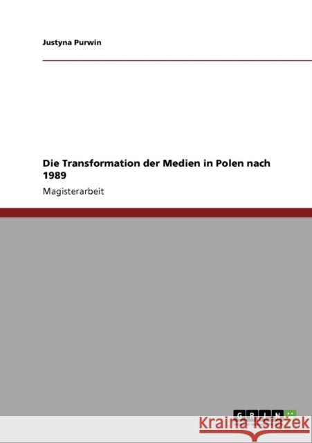 Die Transformation der Medien in Polen nach 1989 Justyna Purwin 9783640741311 Grin Verlag - książka