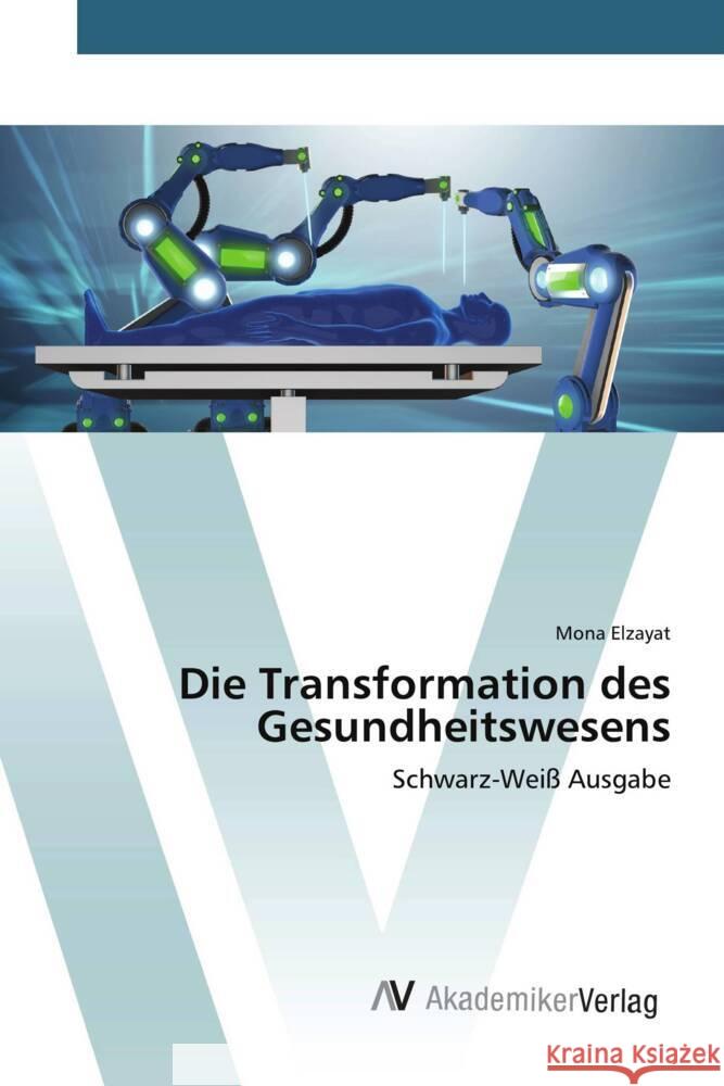 Die Transformation des Gesundheitswesens Elzayat, Mona 9783639493900 AV Akademikerverlag - książka