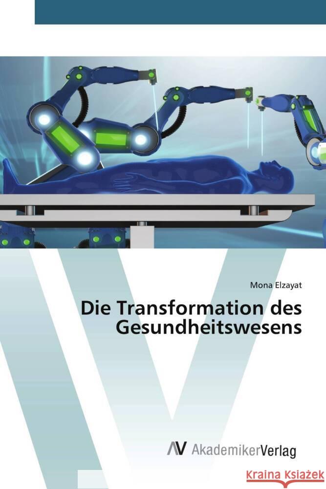 Die Transformation des Gesundheitswesens Elzayat, Mona 9783639630824 AV Akademikerverlag - książka
