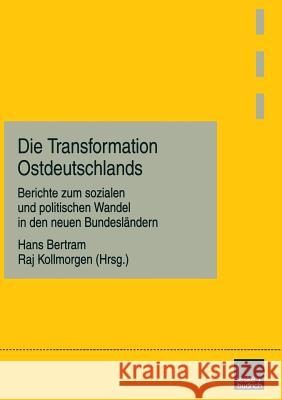 Die Transformation Ostdeutschlands: Berichte Zum Sozialen Und Politischen Wandel in Den Neuen Bundesländern Bertram, Hans 9783810022417 Vs Verlag Fur Sozialwissenschaften - książka