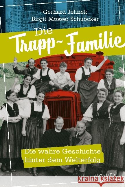 Die Trapp-Familie : Die wahre Geschichte hinter dem Welterfolg Jelinek, Gerhard; Mosser, Birgit 9783222150265 Molden - książka