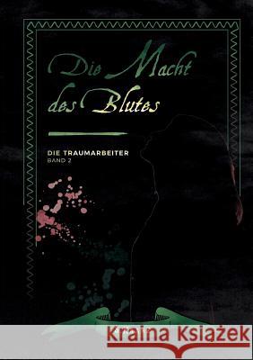 Die Traumarbeiter: Band 2: Die Macht des Blutes Sabine Kranz 9783746066240 Books on Demand - książka