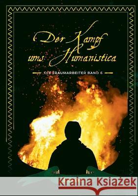 Die Traumarbeiter: Band 6: Der Kampf ums Humanistica Sabine Kranz 9783756211579 Books on Demand - książka