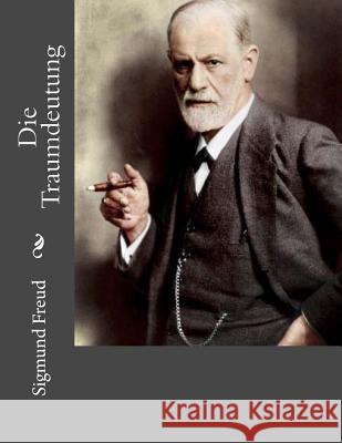 Die Traumdeutung Sigmund Freud 9781518828416 Createspace - książka