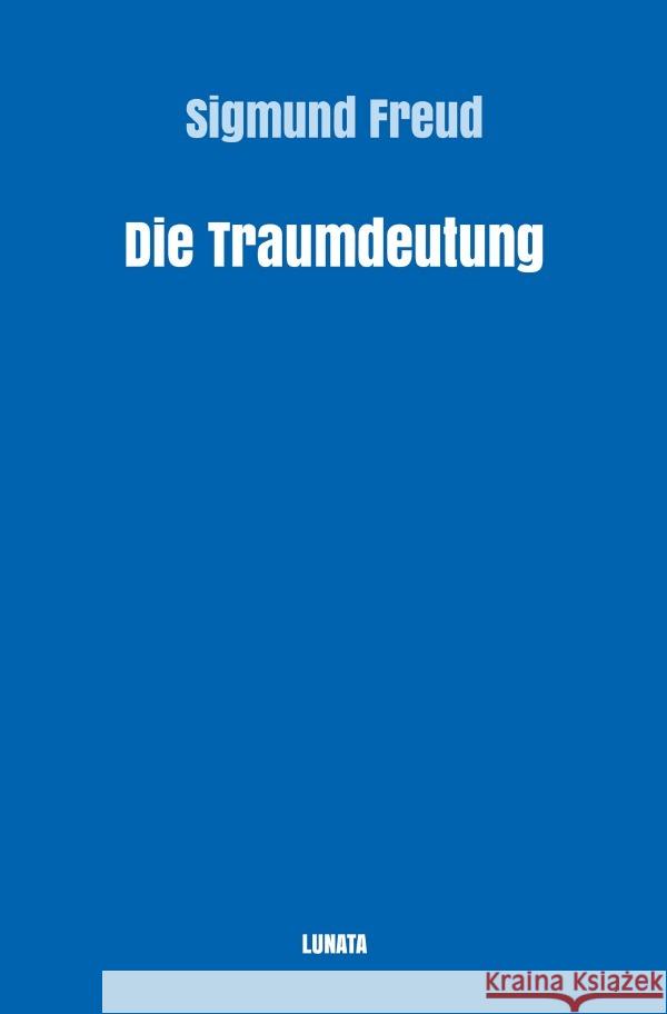 Die Traumdeutung Freud, Sigmund 9783754105702 epubli - książka