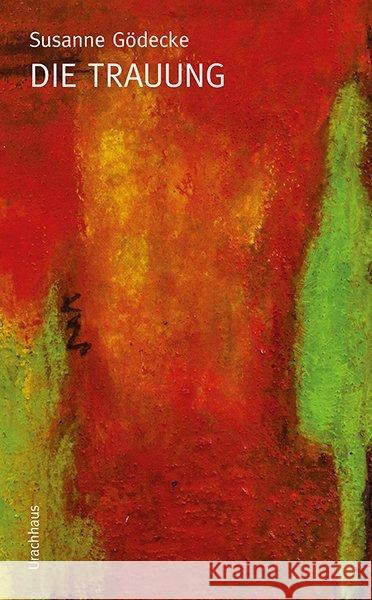 Die Trauung : Lebensweg zu zweit - ein frommer Wunsch? Gödecke, Susanne 9783825152000 Urachhaus - książka