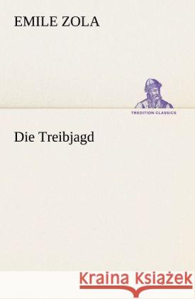 Die Treibjagd Zola, Émile 9783842420298 TREDITION CLASSICS - książka