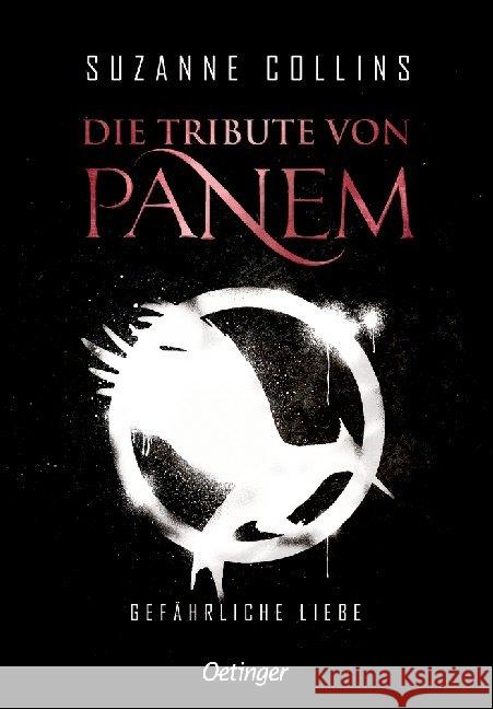 Die Tribute von Panem - Gefährliche Liebe Collins, Suzanne 9783789121289 Oetinger - książka