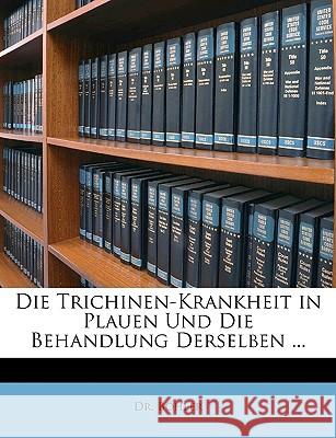 Die Trichinen-Krankheit in Plauen Und Die Behandlung Derselben. Böhler 9781148823591  - książka