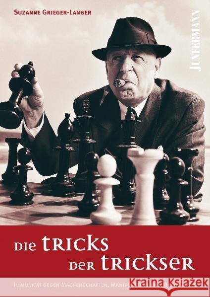 Die Tricks der Trickser : Immunität gegen Machenschaften, Manipulation und Machtspiele Grieger-Langer, Suzanne 9783873877863 Junfermann - książka