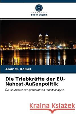 Die Triebkräfte der EU-Nahost-Außenpolitik Amir M Kamel 9786202691932 Verlag Unser Wissen - książka