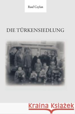 Die Türkensiedlung Ceylan, Prof Dr Rauf 9783347032279 Tredition Gmbh - książka