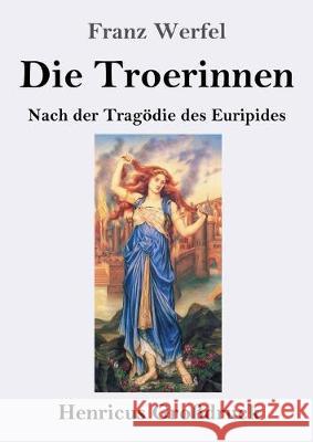 Die Troerinnen (Großdruck): Nach der Tragödie des Euripides Franz Werfel 9783847839422 Henricus - książka