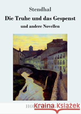 Die Truhe und das Gespenst: und andere Novellen Stendhal 9783743722187 Hofenberg - książka