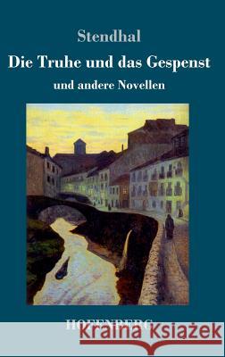 Die Truhe und das Gespenst: und andere Novellen Stendhal 9783743722194 Hofenberg - książka