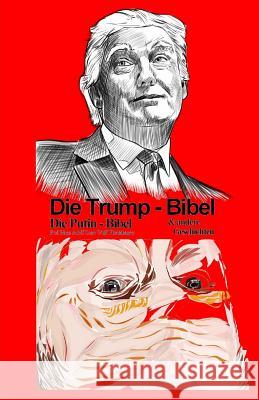 Die Trump Bibel: Die Putin Bibel und andere Geschichten Romowe 9781973818809 Createspace Independent Publishing Platform - książka