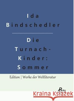 Die Turnachkinder im Sommer Ida Bindschedler, Redaktion Gröls-Verlag 9783966375337 Grols Verlag - książka
