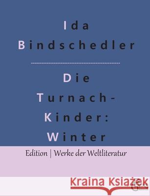 Die Turnachkinder im Winter Ida Bindschedler, Redaktion Gröls-Verlag 9783966373562 Grols Verlag - książka