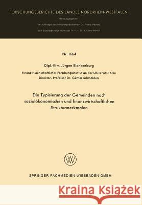 Die Typisierung Der Gemeinden Nach Sozialökonomischen Und Finanzwirtschaftlichen Strukturmerkmalen Blankenburg, Jürgen 9783663061366 Vs Verlag Fur Sozialwissenschaften - książka