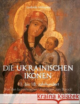 Die Ukrainischen Ikonen Liudmila Miliayeva 9781639195718 Parkstone Press USA, Limited - książka
