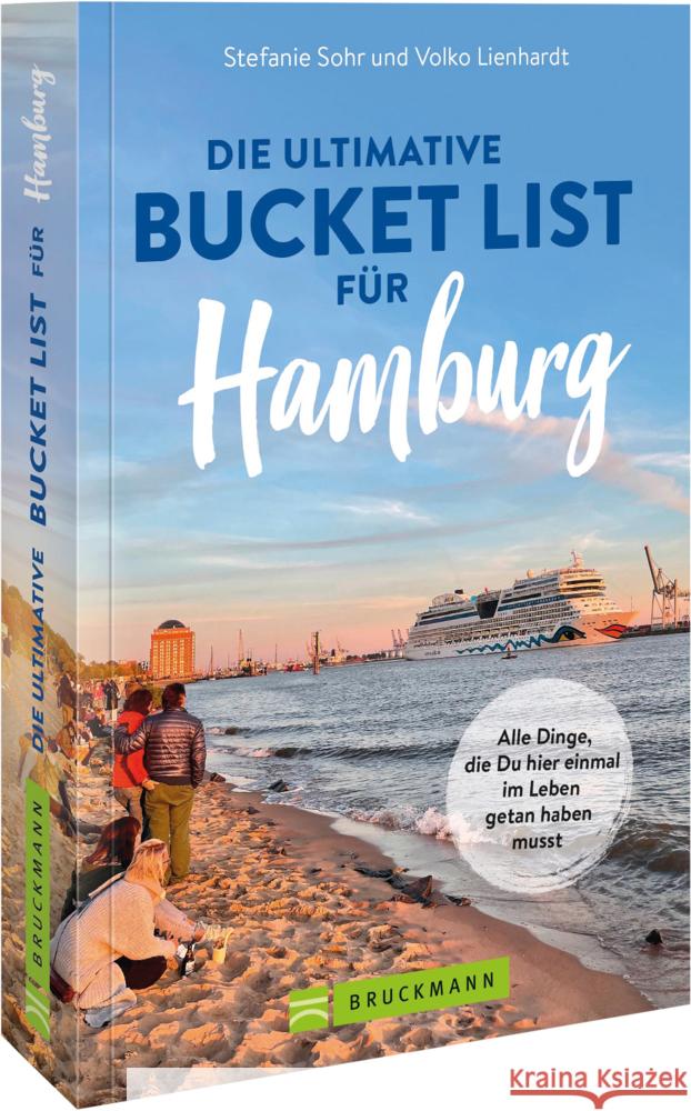 Die ultimative Bucket List für Hamburg Sohr, Stefanie, Lienhardt, Volko 9783734323201 Bruckmann - książka