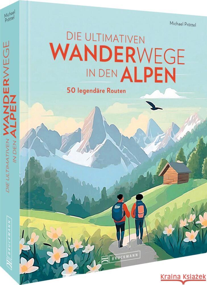 Die ultimativen Wanderwege in den Alpen Pröttel, Michael 9783734331473 Bruckmann - książka