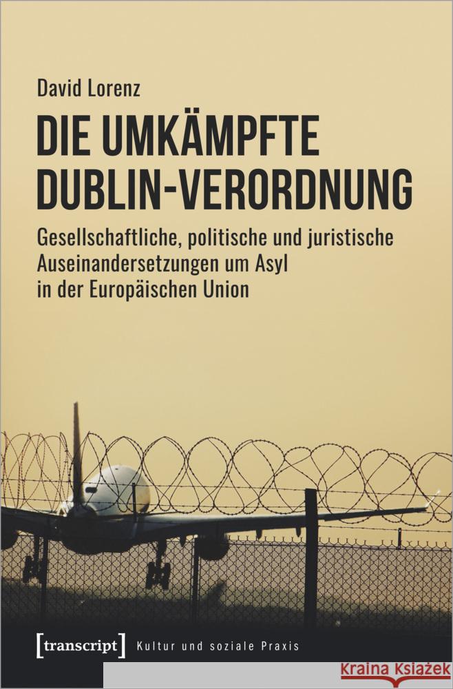 Die umkämpfte Dublin-Verordnung Lorenz, David 9783837670707 transcript Verlag - książka