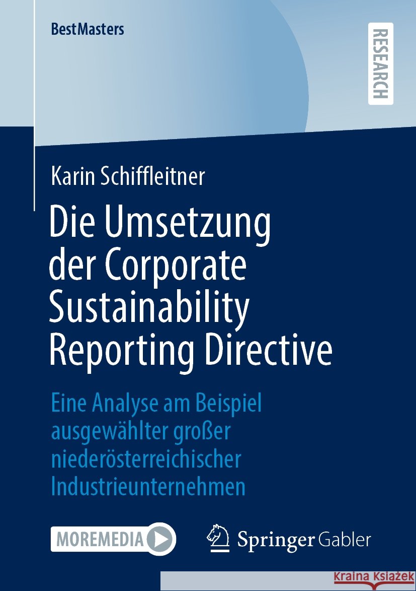 Die Umsetzung Der Corporate Sustainability Reporting Directive: Eine Analyse Am Beispiel Ausgew?hlter Gro?er Nieder?sterreichischer Industrieunternehm Karin Schiffleitner 9783658476076 Springer Gabler - książka