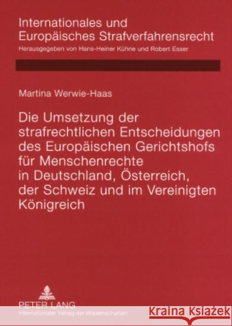 Die Umsetzung Der Strafrechtlichen Entscheidungen Des Europaeischen Gerichtshofs Fuer Menschenrechte in Deutschland, Oesterreich, Der Schweiz Und Im V Kühne, Hans-Heiner 9783631572979 Lang, Peter, Gmbh, Internationaler Verlag Der - książka