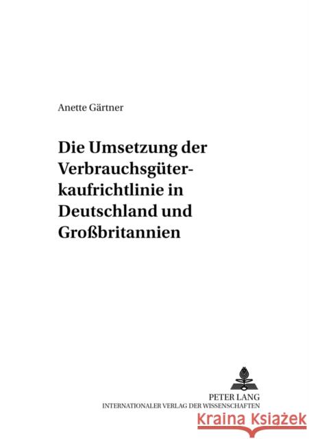 Die Umsetzung Der Verbrauchsgueterkaufrichtlinie in Deutschland Und Großbritannien Ehricke, Ulrich 9783631551851 Lang, Peter, Gmbh, Internationaler Verlag Der - książka