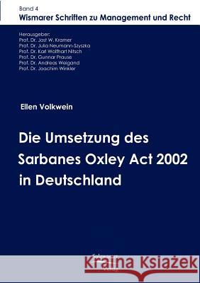 Die Umsetzung des Sarbanes Oxley Act 2002 in Deutschland Volkwein, Ellen 9783867410168 Europäischer Hochschulverlag - książka