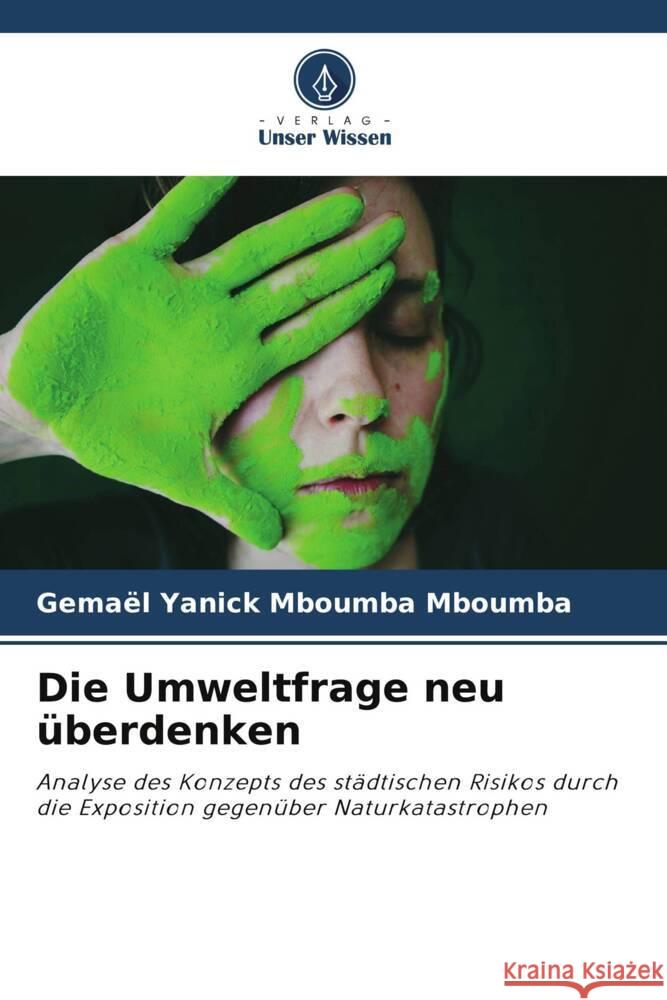 Die Umweltfrage neu überdenken Mboumba Mboumba, Gemael Yanick 9786204913124 Verlag Unser Wissen - książka