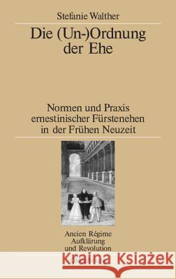 Die (Un-)Ordnung der Ehe Stefanie Walther 9783486597721 Walter de Gruyter - książka