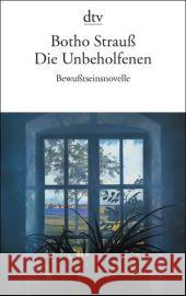 Die Unbeholfenen : Bewußtseinsnovelle Strauß, Botho   9783423138277 DTV - książka