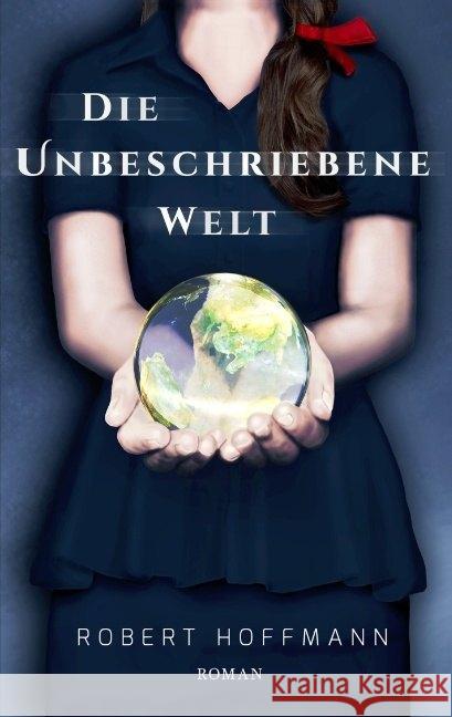 Die unbeschriebene Welt Robert Hoffmann 9783743111905 Bod - Books on Demand - książka