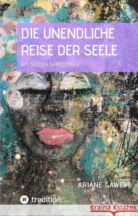 Die unendliche Reise der Seele Gawert, Ariane 9783384819697 tredition - książka