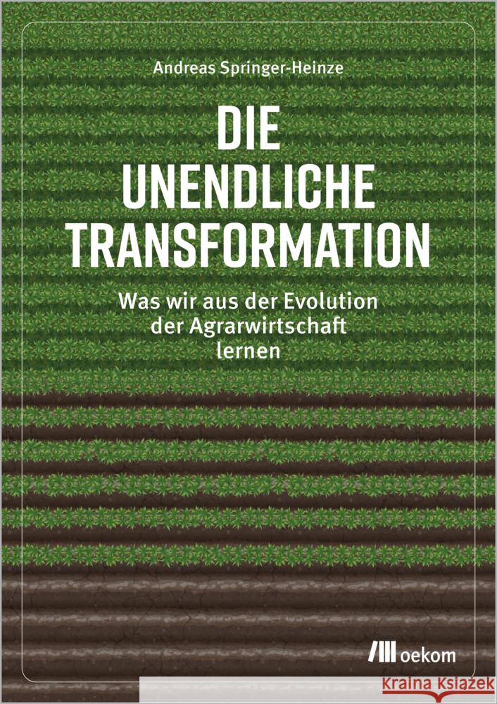 Die unendliche Transformation Springer-Heinze, Andreas 9783987260469 oekom - książka