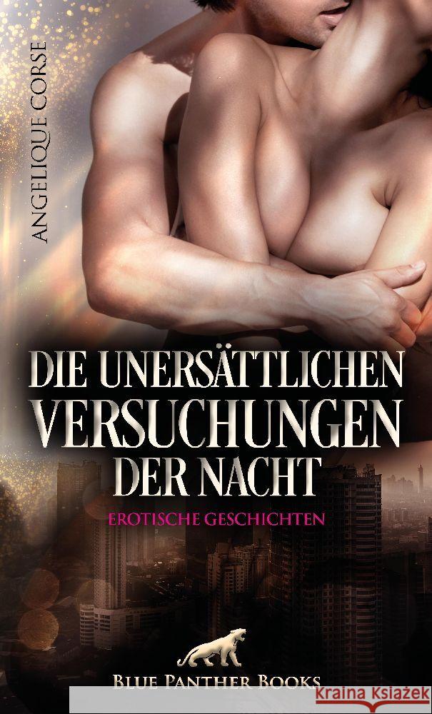 Die unersättlichen Versuchungen der Nacht | Erotische Geschichten Corse, Angelique 9783750738522 blue panther books - książka
