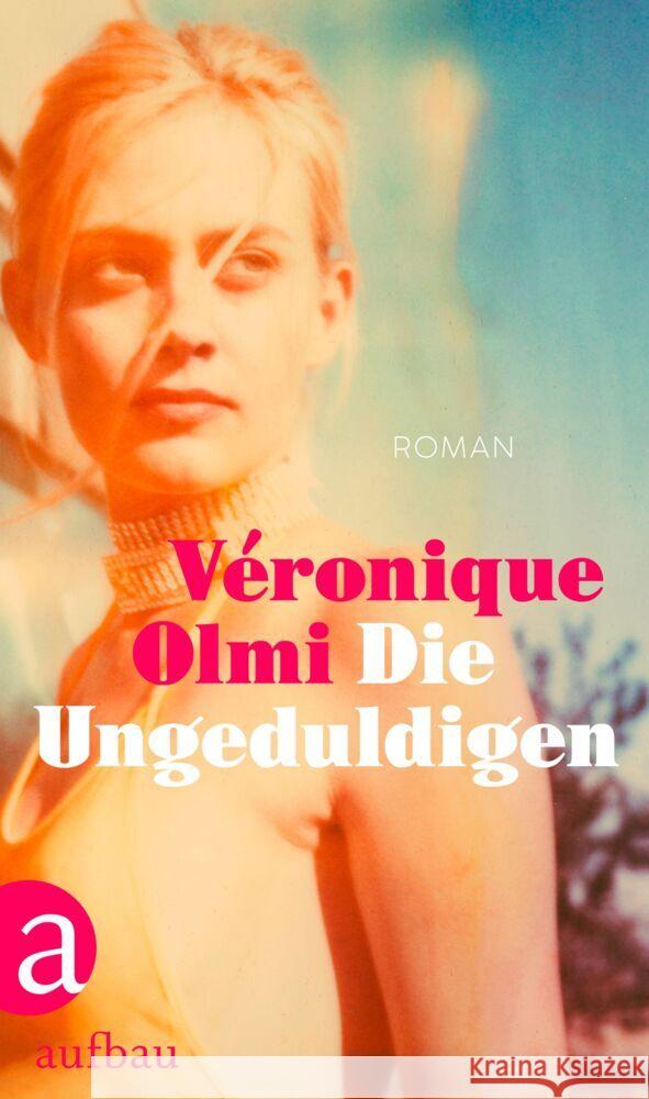 Die Ungeduldigen Olmi, Véronique 9783351038861 Aufbau-Verlag - książka