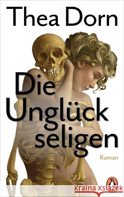 Die Unglückseligen : Roman Dorn, Thea 9783328101932 Penguin Verlag München - książka