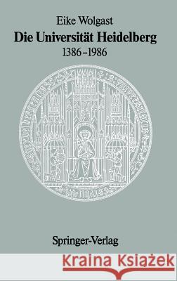 Die Universität Heidelberg 1386-1986 Wolgast, Eike 9783540168294 Springer - książka