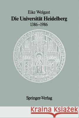 Die Universität Heidelberg 1386-1986 Eike Wolgast 9783642648960 Springer - książka