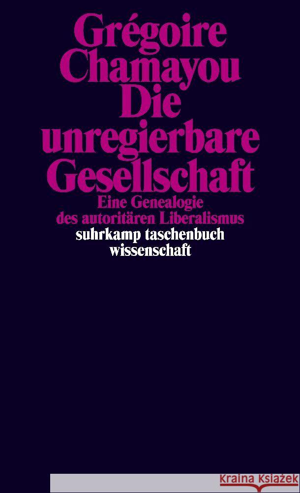 Die unregierbare Gesellschaft Chamayou, Grégoire 9783518299982 Suhrkamp - książka